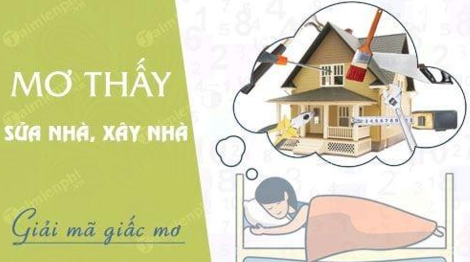 Mơ thấy xây nhà thì đánh con gì là phù hợp nhất?